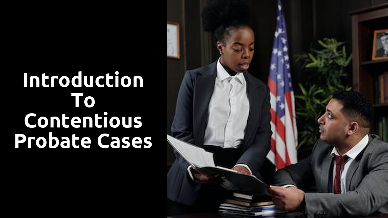 Introduction to Contentious Probate Cases